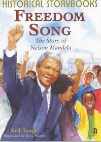 Freedom Song, the Story of Nelson Mandela (Historical Storybooks)