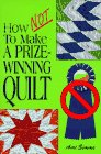 How Not to Make a Prize-Winning Quilt