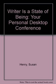 Writer Is a State of Being: Your Personal Desktop Conference