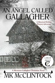 An Angel Called Gallagher (Cambron Press Large Print) (Montana Gallagher Series) (Volume 4)