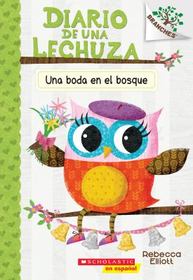 Una boda en el bosque: Un libro de la serie Branches (Diario de una Lechuza #3) (Spanish Edition)