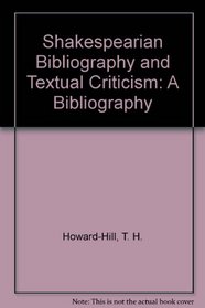 Shakespearian Bibliography and Textual Criticism: A Bibliography