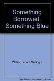 Something Borrowed, Something Blue