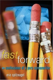 Fast Forward: Confessions of a Porn Screenwriter (Future Tense)