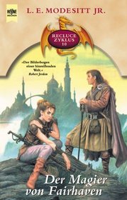 Der Magier von Fairhaven (Magi'i of Cyador) (Recluce Zyklus, Bk 10) (Saga of Recluce, Bk 10) (German)