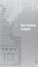 San Carlino Lugano: Notes on the Wooden Model of the San Carlino in Lugano by Mario Botta