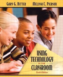 Using Technology in the Classroom (6th Edition)