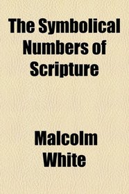 The symbolical numbers of Scripture (1868)