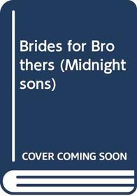 Brides for Brothers (Midnight Sons)