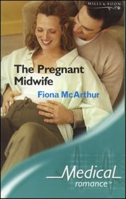 The Pregnant Midwife (Marriage and Maternity, Bk 6)