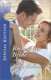Rock-a-Bye Bride (Colorado Fosters, Bk 5) (Harlequin Special Edition, No 2433)