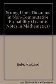 Strong Limit Theorems in Non-Commutative Probability (Lecture Notes in Mathematics, Vol 1110)