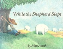While the Shepherd Slept