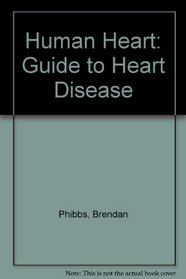 Human Heart: Guide to Heart Disease
