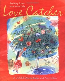 Love Catcher: Inviting Love into Your Life A Journal (Personal Reflection)
