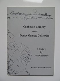 Caphouse Colliery and the Denby Grange Collieries (WHP)