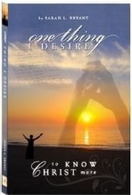 One Thing I Desire: To Know Christ More