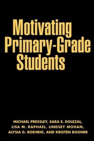 Motivating Primary-Grade Students (Solving Problems in the Teaching of Literacy)