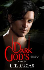 Dark God?s Avatar (The Children Of The Gods Paranormal Romance)