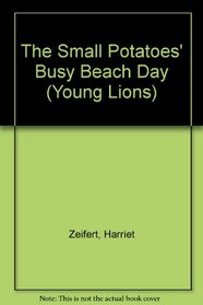 The Small Potatoes' Busy Beach Day (Young Lions)