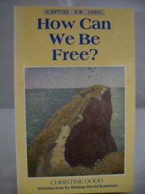 How Can We be Free? (Scripture for Living)