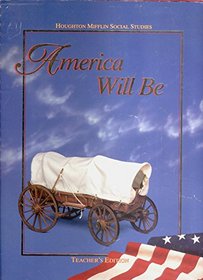 America Will Be Houghton Mifflin Social Studies (Teacher's Edition)