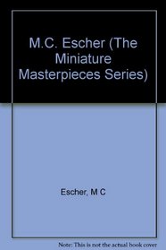 M.C. Escher : Mini Masterpieces (The Miniature Masterpieces Series)