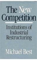 The New Competition : Institutions of Industrial Restructuring