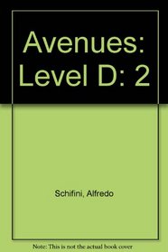 Avenues: Success in Language, Literacy, and Content (Teacher's Edition, Level D, Volume 2)