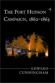 The Port Hudson Campaign: 1862-1863