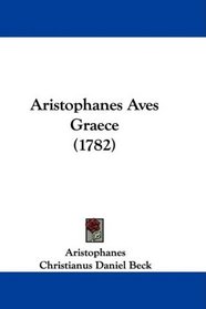 Aristophanes Aves Graece (1782) (Latin Edition)