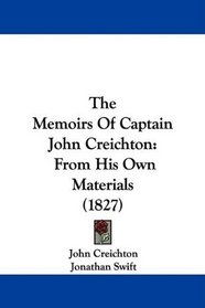 The Memoirs Of Captain John Creichton: From His Own Materials (1827)