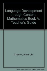 Mathematics, Book A: Learning Strategies for Problem Solving, Teacher's Guide (Language Development Through Content Series)