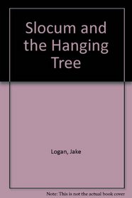Slocum and the Hanging Tree (Slocum, No 115)