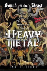 Sound Of The Beast: The Complete Headbanging History Of Heavy Metal (Turtleback School & Library Binding Edition)