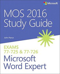 MOS 2016 Study Guide for Microsoft Word Expert (MOS Study Guide)