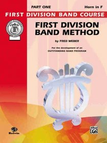 First Division Band Method, Part 1: Horn in F (First Division Band Course)