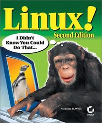 Linux! I Didn't Know You Could Do That...(tm)