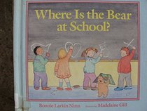Where Is the Bear at School?