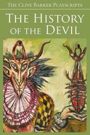 The History of the Devil (The Clive Barker Playscripts)