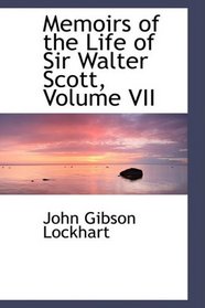 Memoirs of the Life of Sir Walter Scott, Volume VII