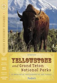 Compass American Guides: Yellowstone & Grand Teton National Parks, 1st Edition