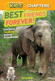 National Geographic Kids Chapters: Best Friends Forever: and More Stories of Unlikely Animal Friendship