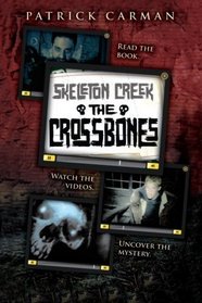 Skeleton Creek #3: The Crossbones (Volume 3)
