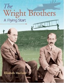 The Wright Brothers: A Flying Start (Snapshots: Images of People and Places in History)