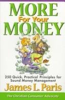 More for Your Money: 250 Quick, Practical Principles for Sound Money Management