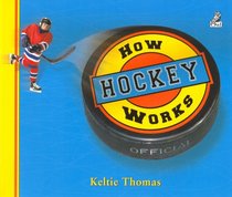 How Hockey Works: The Science of Hockey (Popular Mechanics for Kids)