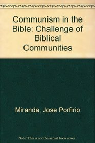 Communism in the Bible: Challenge of Biblical Communities