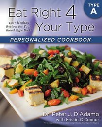Eat Right 4 Your Type Personalized Cookbook Type A: 150+ Healthy Recipes For Your Blood Type Diet (A Ladies Unlaced Novel)