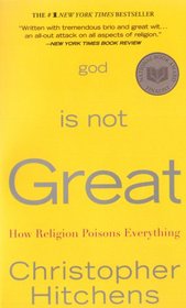 God Is Not Great: How Religions Poisons Everything